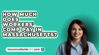 How Much Does Workers Comp Pay In Massachusetts  InsuranceGuide360com [upl. by Frederick836]