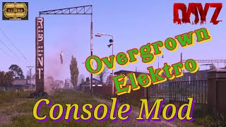 NOW AVAILABLE DayZ Overgrown Elektro  Spice Up Your CONSOLE Server Part 2 NOW AVAILABLE [upl. by Eliam]