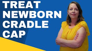 How To Treat Cradle Cap  Get Rid Of Babys Cradle Cap  Causes of Cradle Cap  Cradle Cap Tips [upl. by Gellman]