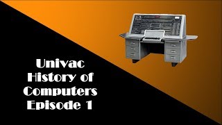 Univac The First US Commercial Computer History of Computers Episode 1 [upl. by Erasme]