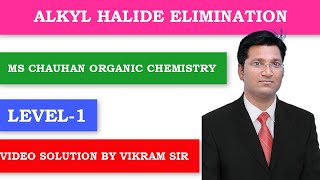 73ALKYL HALIDEELIMINATION MS CHAUHAN ORGANIC CHEMISTRY VIDEO SOLUTION [upl. by Nanor266]