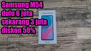 Samsung M54 Unboxing Dulu 6 juta sekarang 3 juta diskon 50 😎😎😎😎 sangat sangat wortitd lah [upl. by Ahsinauj]