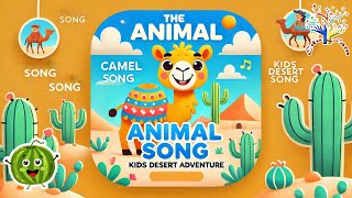 The Animal Song  Camel Song  Kids Desert Adventure  EduFam Nursery Rhyme [upl. by Marcin]