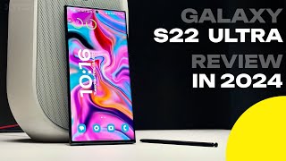 Galaxy S22 Ultra Review in 2024  Why Im not getting the Galaxy S24 Ultra [upl. by Annamarie727]