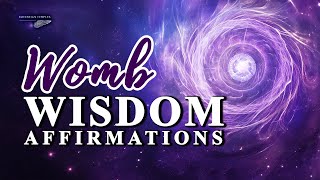 Womb Wisdom Affirmations [upl. by Nylsoj]