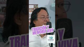 Tradición y Memoria Viva GozonaPodcast [upl. by Atilrahc534]