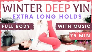 75 min Winter Yin Yoga Full Class  Extra Long Holds  Advanced Deep Yin with Music amp Breathwork [upl. by Areyk883]