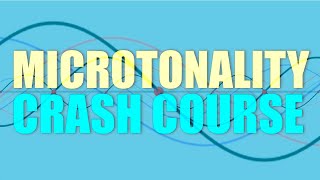 Microtonality Crash Course 2024 [upl. by Saraiya]