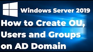 How to Create OU Users and Groups on Active Directory 2019 [upl. by Ekaj471]