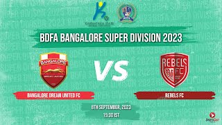 BANGALORE DREAM UNITED FC VS REBELS FC  MATCH 42  BDFA BANGALORE SUPER DIVISION [upl. by Arvy704]