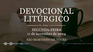 Devocional Litúrgico  Segundafeira  São Martinho de Tours bispo Lc 1716 [upl. by Nylecyoj980]