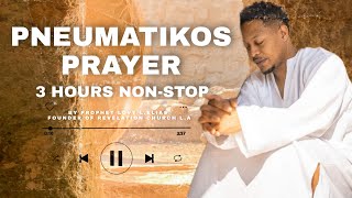 PNEUMATIKOS PRAYER  BY ProphetLovy LElias 3HOURS NONSTOP prophetlovy prophetelias [upl. by Aneekat791]