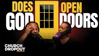 Does God REALLY Open Doors EP 109 ChurchDropout [upl. by Notsehc]