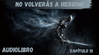 AUDIOLIBRO  NO VOLVERÁS A HERIRME CAPÍTULO 13 [upl. by Ribak]