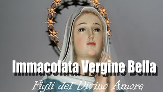 Immacolata Vergine bella Figli del divino amore by Prince of roses [upl. by Ardnosal27]