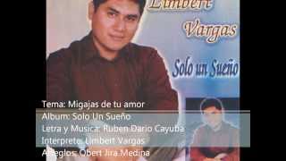 Migajas de tu amor  Limbert Vargas [upl. by Pontus]