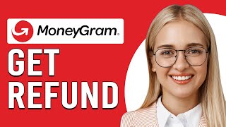 How To Get A Refund From MoneyGram How To Request A MoneyGram Refund [upl. by Neeham]