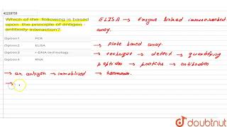 Which of the following is based upon the principle of antigen  antibody interaction [upl. by Waldron]