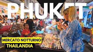 Il Mercato Notturno come Non LHai Mai Visto Vlog a Phuket in Thailandia [upl. by Ynabla543]