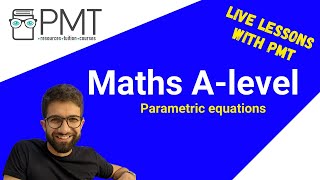 Parametric Equations  Live Alevel Maths with PMT [upl. by Rekcut]