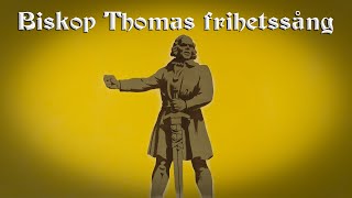 Biskop Thomas Frihetssång  Swedish medieval independence song [upl. by Monafo401]