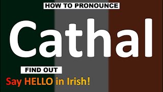 How to Pronounce Cathal CORRECTLY [upl. by Theodor]