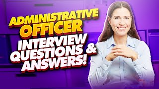 ADMINISTRATIVE OFFICER Interview Questions amp Answers PASS your Admin Officer Interview with EASE [upl. by Chem692]