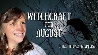 Witchcraft in August the Rituals Spells and Traditions for this online Witchs Almanac 🌙 🌾 [upl. by Yllet459]