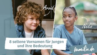 8 seltene Vornamen für Jungen und ihre Bedeutung [upl. by Ymaral]