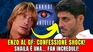 LA CONFESSIONE SHOCK DI ENZO AL GF quotSHAILA È UNAquot FAN INCREDULI [upl. by Ydnagrub152]