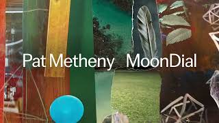 Pat Metheny  MoonDial epilogue Official Audio [upl. by Ailana43]