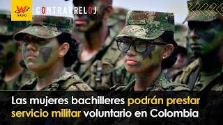 Las mujeres bachilleres podrán prestar servicio militar voluntario en Colombia [upl. by Yral]