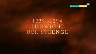 Die Wittelsbacher  Ludwig der Strenge 1229  1294 [upl. by Neela]