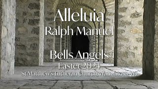 Alleluia by Ralph Manuel Bells Angels St Matthews Lutheran Church Wauwatosa WI [upl. by Nyrahs]