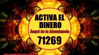 ACTIVA LA ENERGÍA DEL DINERO  71269 ÁNGEL DE LA ABUNDANCIA PROSPERIDAD UNIVERSAL [upl. by Eudosia786]