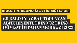 60 BALDAN AZ BAL TOPLAYAN ABİTURİYENTLƏRİN NƏZƏRİNƏ  DÖVLƏT İMTAHAN MƏRKƏZİ 2023 [upl. by Joselyn4]