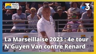 Mondial La Marseillaise à pétanque 2023  4e tour Nguyen contre Renard [upl. by Blodgett]