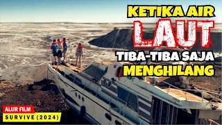 HANYA DALAM HITUNGAN JAM SAJA SELURUH AIR DI LAUT TIBATIBA HILANG  Alur Cerita Film SURV1V3 2024 [upl. by Tobiah]