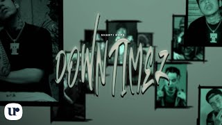 Shanti Dope  Down Timez Official Lyric Video [upl. by Elfont]