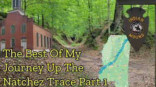 Best Of My Natchez Trace Journey  From Natchez To Tishomingo State Park [upl. by Tosch]