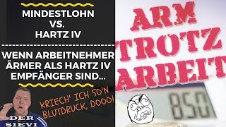 Mindestlohn VS Hartz IV  Wenn Arbeitnehmer ärmer als Hartz IV Empfänger sind [upl. by Yesiad49]