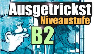 Deutsch lernen mit Geschichten  Ausgetrickst B2 [upl. by Uticas522]