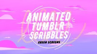 TUMBLR ANIMATED SCRIBBLE PACK  GREEN SCREEN OVERLAYS [upl. by Anivlek547]