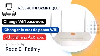 Change Wifi password  Changer le mot de passe Wifi  تغيير كلمة مرور الواي فاي [upl. by Polish]