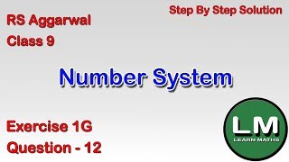 Number Systems  Class 9 Exercise 1G Question 12  RS Aggarwal  Learn Maths [upl. by Zawde]