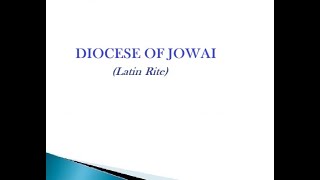 CATHOLIC DIOCESES OF INDIA161Diocese of JowaiLatin catholicdiocesesofindia [upl. by Nelleus207]