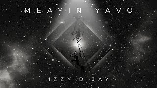 iZZy D JaY  Meayin Yavo [upl. by Radborne667]