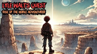 Lyle Walts Quest Rise of the Noble Adventurer  Audiobook  Recap 157 volume 3  A1 [upl. by Nuaj]