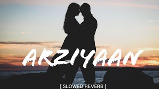 ARZIYAAN SLOWED REVERB SONG LOFI SONG HINDI SLOWED SONG ❤️ [upl. by Ahsilahk19]