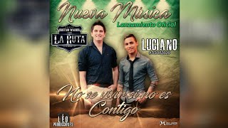 Luciano ft Cristian Wagner  No Sé Vivir Si No Es Contigo Video Oficial [upl. by Tingley]